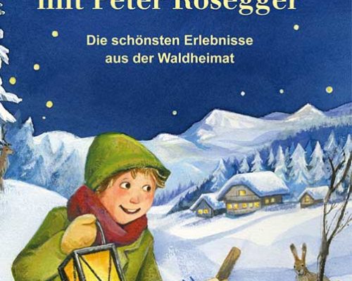 Weihnachten mit Peter Rosegger